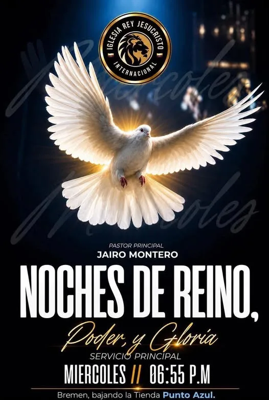 Flyer de las Noches de Reino, Poder y Gloria: miércoles a las 6:55 p. m. en Bremen, bajando la Tienda Punto Azul. Pastor principal Jairo Montero.